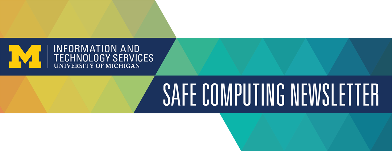U-M ITS Safe Computing Newsletter